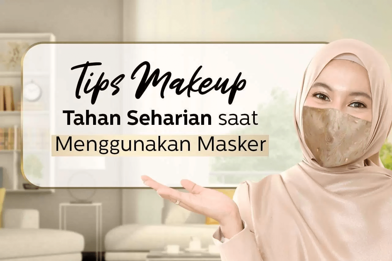 Tips Makeup Tahan Seharian saat Menggunakan Masker