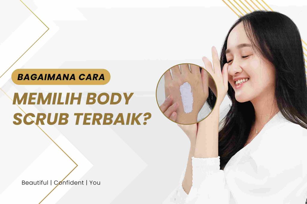 Memilih Body Scrub Terbaik